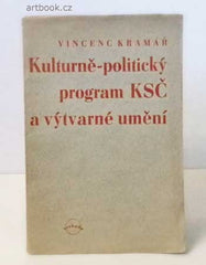 KRAMÁŘ, VINCENC: KULTURNĚ-POLITICKÝ PROGRAM KSČ A VÝTVARNÉ UMĚNÍ. - 1946.