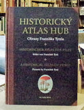 HISTORICKÝ ATLAS HUB. Obrazy Františka Tyttla. - 2008.
