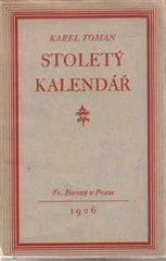 TOMAN; KAREL: STOLETÝ KALENDÁŘ. - 1926.  ilustrace a úprava ANTONÍN CHLEBEČEK.
