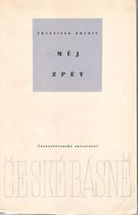 HRUBÍN; FRANTIŠEK: MŮJ ZPĚV. - 1956. 1.vyd., podpis autora.