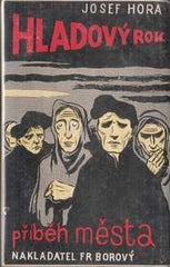 HORA; JOSEF: HLADOVÝ ROK. - 1932.