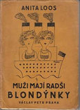 LOOS; ANITA: MUŽI MAJÍ RADŠI BLONDÝNKY. - 1927. Obálka FRANTIŠEK MUZIKA.
