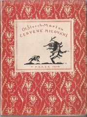 ŠTORCH - MARIEN; OTAKAR: ČERVENÉ MILOVÁNÍ. - 1919. Obálka ZDENĚK KRATOCHVÍL.