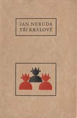 NERUDA; JAN: TŘI KRÁLOVÉ. - 1928. PRODÁNO/SOLD