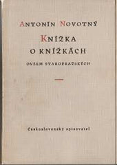 NOVOTNÝ ANTONÍN: KNÍŽKA O KNÍŽKÁCH. - 1955.
