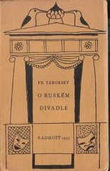 TÁBORSKÝ; FRANTIŠEK: O RUSKÉM DIVADLE. - 1935. Kresby K.SVOLINSKÝ; úprava METHOD KALÁB.