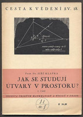 KLAPKA, JIŘÍ: JAK SE STUDUJÍ ÚTVARY V PROSTORU? - 1941, 1942.