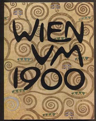 WIEN UM 1900 - Ausstellung veranstaltet vom Kulturamt der Stadt Wien.