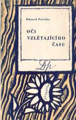 PETIŠKA; EDUARD: OČI VZLÉTAJÍCÍHO ČASU. - 1946. Obálka KAREL SVOLINSKÝ.