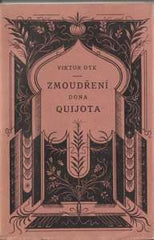 DYK; VIKTOR: ZMOUDŘENÍ DONA QUIJOTA. - 1922. Obálka a úprava HANA DOSTÁLOVÁ.