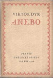 DYK; VIKTOR: ANEBO. - 1927. Upravil M. KALÁB.