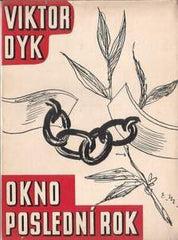 DYK; VIKTOR: OKNO. POSLEDNÍ ROK. - 1938. Obálka EDUARD MILÉN.