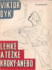 DYK; VIKTOR: LEHKÉ A TĚŽKÉ KROKY. ANEBO. - 1938. Obálka EDUARD MILÉN.