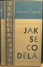 ČAPEK; KAREL: JAK SE CO DĚLÁ. - 1938. 1. vyd.;  il. JOSEF ČAPEK. /jc/