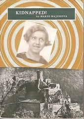MAJEROVÁ; MARIE: KIDNAPPED! - BRUNNER - DVOŘÁK; J. SUDEK; K. PLICKA; M. VYSOUDIL; K. STREER ad.