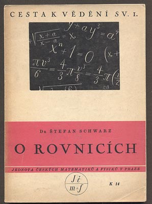 SCHWARZ, ŠTEFAN: O ROVNICÍCH. - 1940.