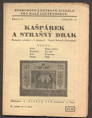 SCHWEIGSTILL, BOHUMIL: KAŠPÁREK A STRAŠNÝ DRAK. - 1941. Storchovo loutkové divadlo. /loutkové divadlo/