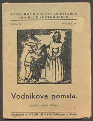 ŽEMLA, JOSEF: VODNÍKOVA POMSTA. - 1943. Storchovo loutkové divadlo. /loutkové divadlo/