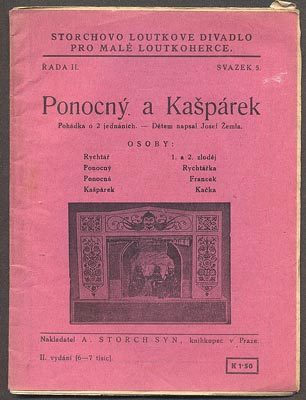 ŽEMLA, JOSEF: PONOCNÝ A KAŠPÁREK. - 1941. Storchovo loutkové divadlo. /loutkové divadlo/