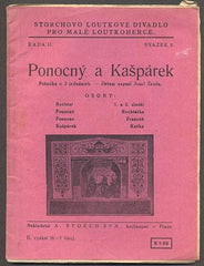ŽEMLA, JOSEF: PONOCNÝ A KAŠPÁREK. - 1941. Storchovo loutkové divadlo. /loutkové divadlo/