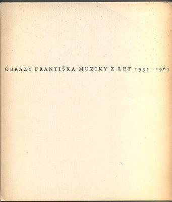 Muzika - OBRAZY FRANTIŠKA MUZIKY Z LET 1935 - 1965. - 1966.