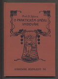 SÝKORA, O.: O PRAKTICKÉM SMĚRU VYCHOVÁNÍ. - 1898.