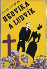 POLÁČEK; KAREL: HEDVIKA A LUDVÍK. - 1931. 1. vyd.  Ilustrace a obálka ANTONÍN PELC.