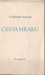 HOLAN; VLADIMÍR: CESTA MRAKU. - 1947. Kresba JOSEF ŠÍMA. /poesie/
