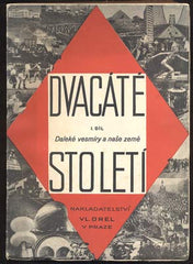DVACÁTÉ STOLETÍ - CO DALO LIDSTVU. VÝSLEDKY PRÁCE LIDSTVA XX. STOLETÍ. I. - III. Díl.  - 1931.