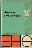 HOVORY S VEVERKOU. - 1963. 19 celostr. ilustrací a řada drobných v textu VLADIMÍR FUKA.