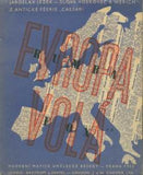 Zelenka - JEŽEK; JAROSLAV: EVROPA VOLÁ. - 1932. Obálka F. ZELENKA; 340x270. Slova Voskovec a Werich. /w/