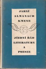 JARNÍ ALMANACH KMENE. - 1930 31. Jízdní řád literatury a poesie. Ilustrace ADOLF HOFFMEISTER; JOSEF SUDEK; KAREL LODR