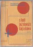 Teige - BIEBL; KONSTANTIN: S LODÍ; JEŽ DOVÁŽÍ ČAJ A KÁVU. - 1928. 4 celostr. typografické kompozice KAREL TEIGE. Original wrappers. REZERVACE