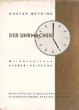 MEYRINK; GUSTAV: DER UHRMACHER. - (1936) Mit Vorwort von Herbert Fritsche. PRODÁNO/SOLD