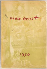Ernst - MAX ERNST. - 1950. Textes de Joe Bousquet et Michel Tapié.