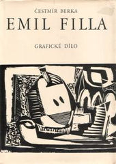 Filla - BERKA; ČESTMÍR: GRAFICKÉ DÍLO EMILA FILLY. - 1969. Soupis grafického díla z let 1908-1947. PRODÁNO/SOLD