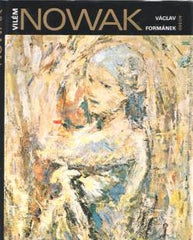 Nowak - FORMÁNEK; VÁCLAV: VILÉM NOWAK. - 1978. Umělecké profily sv. 4.