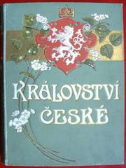 KRÁLOVSTVÍ ČESKÉ. - 1907-1919. Díly 1.- 7.