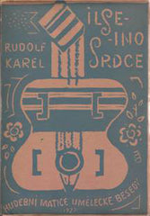 Čapek - KAREL; RUDOLF: ILSEINO SRDCE. - 1922. Obálka JOSEF ČAPEK. /jc/