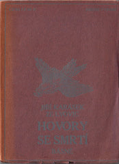 KARÁSEK ZE LVOVIC; JIŘÍ: HOVORY SE SMRTÍ. - 1909. Dedikace a podpis autora. Druhé vyd. PRODÁNO/SOLD