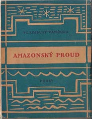 Muzika - VANČURA; VLADISLAV: AMAZONSKÝ PROUD. - 1923. 1. vyd.