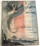Kupka - LA QUESTION D´ ALSACE - LORRAINE. L'ASSIETTE AU BEURRE. - 1904. N° 148. Litografie FRANTIŠEK KUPKA; STEINLEIN; CAMARA; HRADECKY ad.