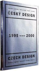 ČESKÝ DESIGN 1995-2000 / CZECH DESIGN 1995-2000. - 2001. Výběr prací a úvodní text Jiří Pelcl. grafická úprava VL. ANDĚL a A. NAJBRT