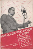 PALOUŠ; JAN ARNOLD: HALÓ; ZDE REDAKTOR LAUFER! - 1931. Ilustrace ONDŘEJ SEKORA; obálka anonym.