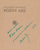 LEŠEHRAD; EMANUEL: RŮŽOVÝ KŘÍŽ. - 1920. 1. vyd. Dedikace autora; datum (1920) a podpis.