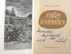 NOVOTNÝ; ANTONÍN: TOULKY NENÁVRATNEM - 1946. Ob. a úprava VOJTĚCH KUBAŠTA. Dedikace autora významné osobnosti české kulturní historie.