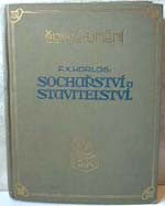 HARLAS; F. X.: SOCHAŘSTVÍ A STAVITELSTVÍ. - 1911. obrazové přílohy; secesní výzdoba; dvoubarevný tisk.