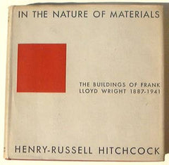 HITCHCOCK; HENRY-RUSSELL: IN THE NATURE OF MATERIALS 1887-1941 THE BUILDINGS OF FRANK LLOYD WRIGHT. - 1942. /architektura/ REZERVACE