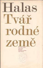 HALAS; FRANTIŠEK: TVÁŘ RODNÉ ZEMĚ. - 1972. Ilustrace JIŘÍ JOHN.