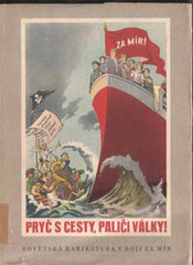 SOVĚTSKÁ KARIKATURA V BOJI ZA MÍR. - 1952. 96 čb. a 5 barevných obr. příloh. PRODÁNO